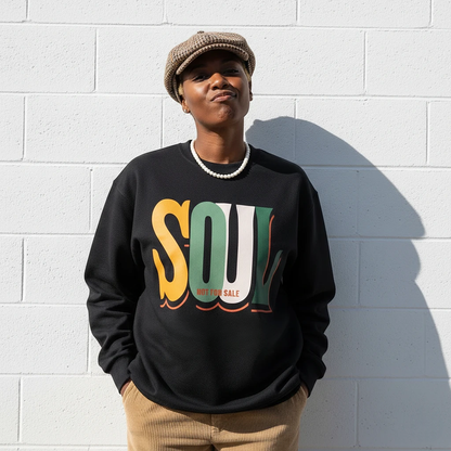 Soul Not For Sale Sweatshirt