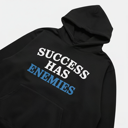 Success Has Enemies Hoodie