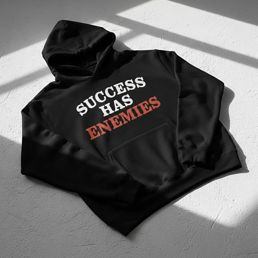 Success Has Enemies Hoodie
