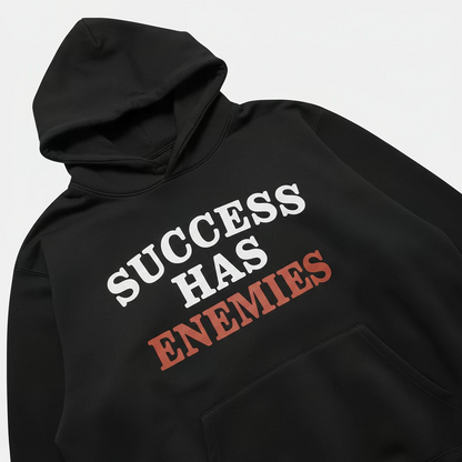 Success Has Enemies Hoodie