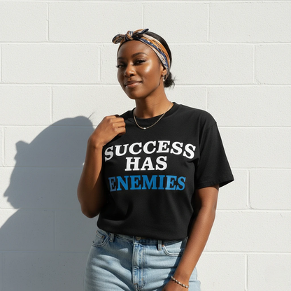 Success Has Enemies Tee