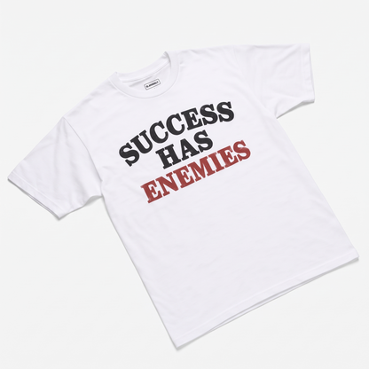 Success Has Enemies Tee