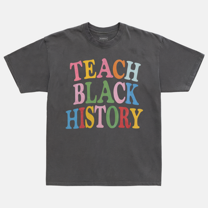 Teach Black History Tee