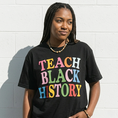 Teach Black History Tee