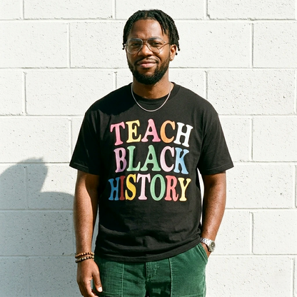 Teach Black History Tee