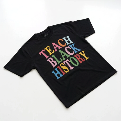 Teach Black History Tee