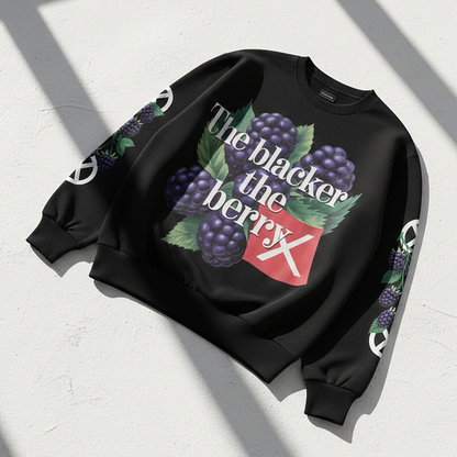 The Blacker The Berry Sweatshirt