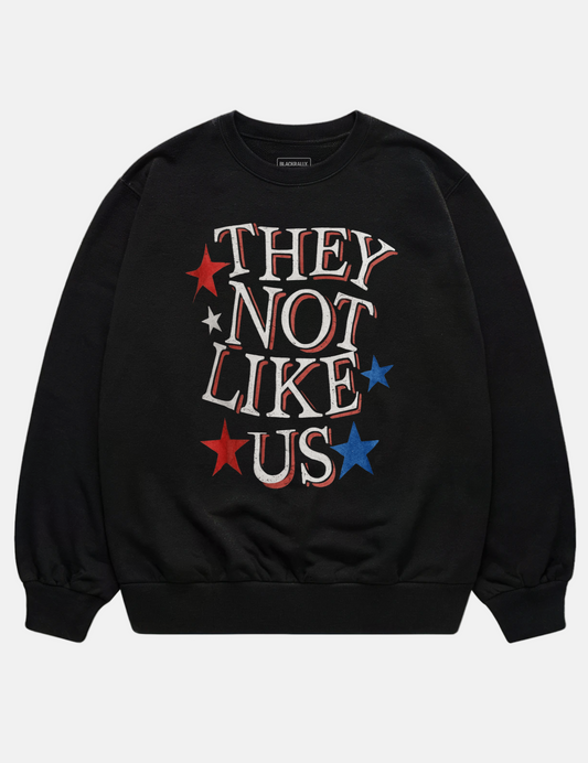 They Not Like Us Unisex Sweatshirt