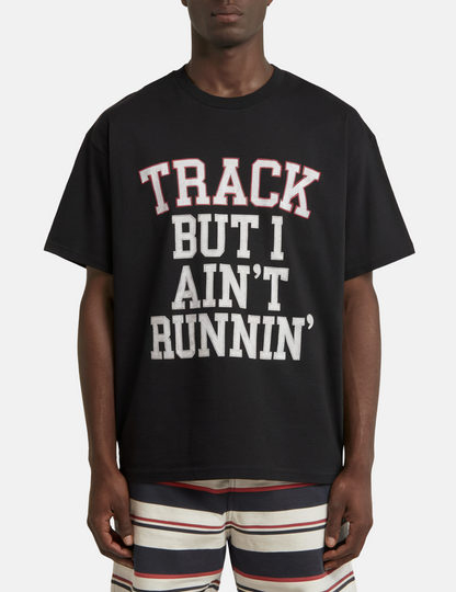 Track But I Ain’t Runnin Graphic Tee