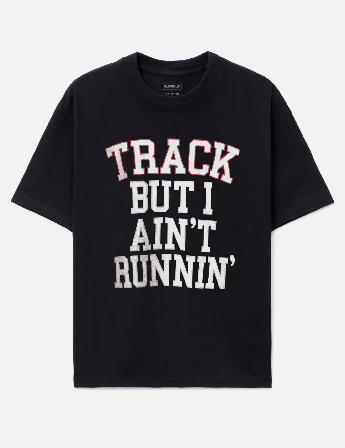 Track But I Ain’t Runnin Graphic Tee