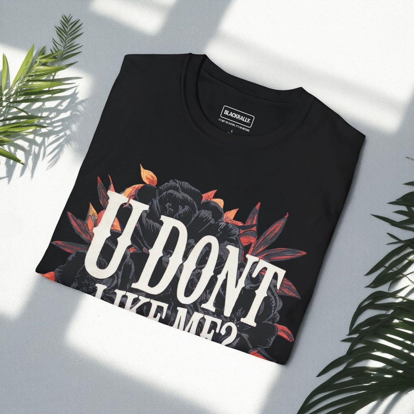 U Don’t Like Me Sweatshirt