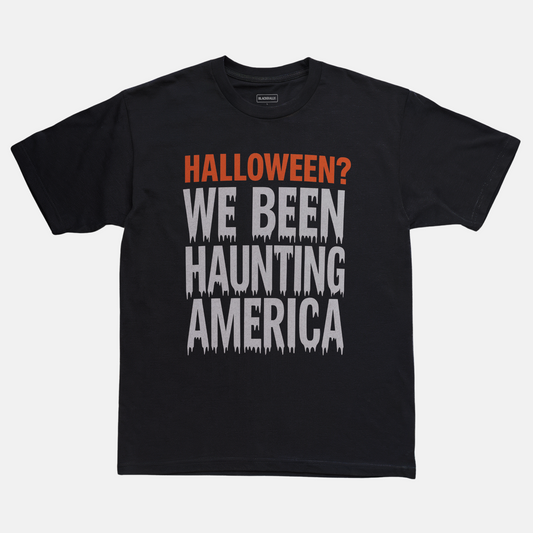 We Been Haunting America Tee