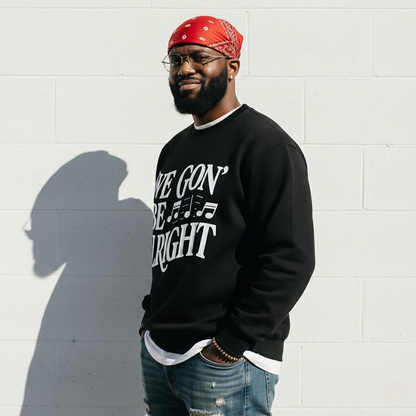 We Gon' Be Alright Sweatshirt
