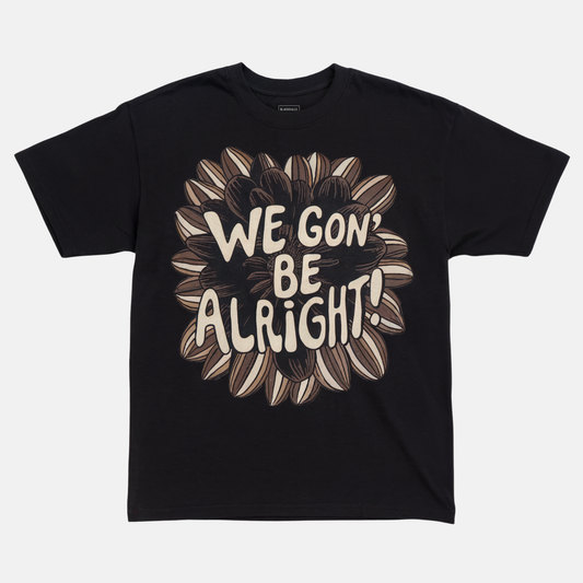 We Gon' Be Alright Tee