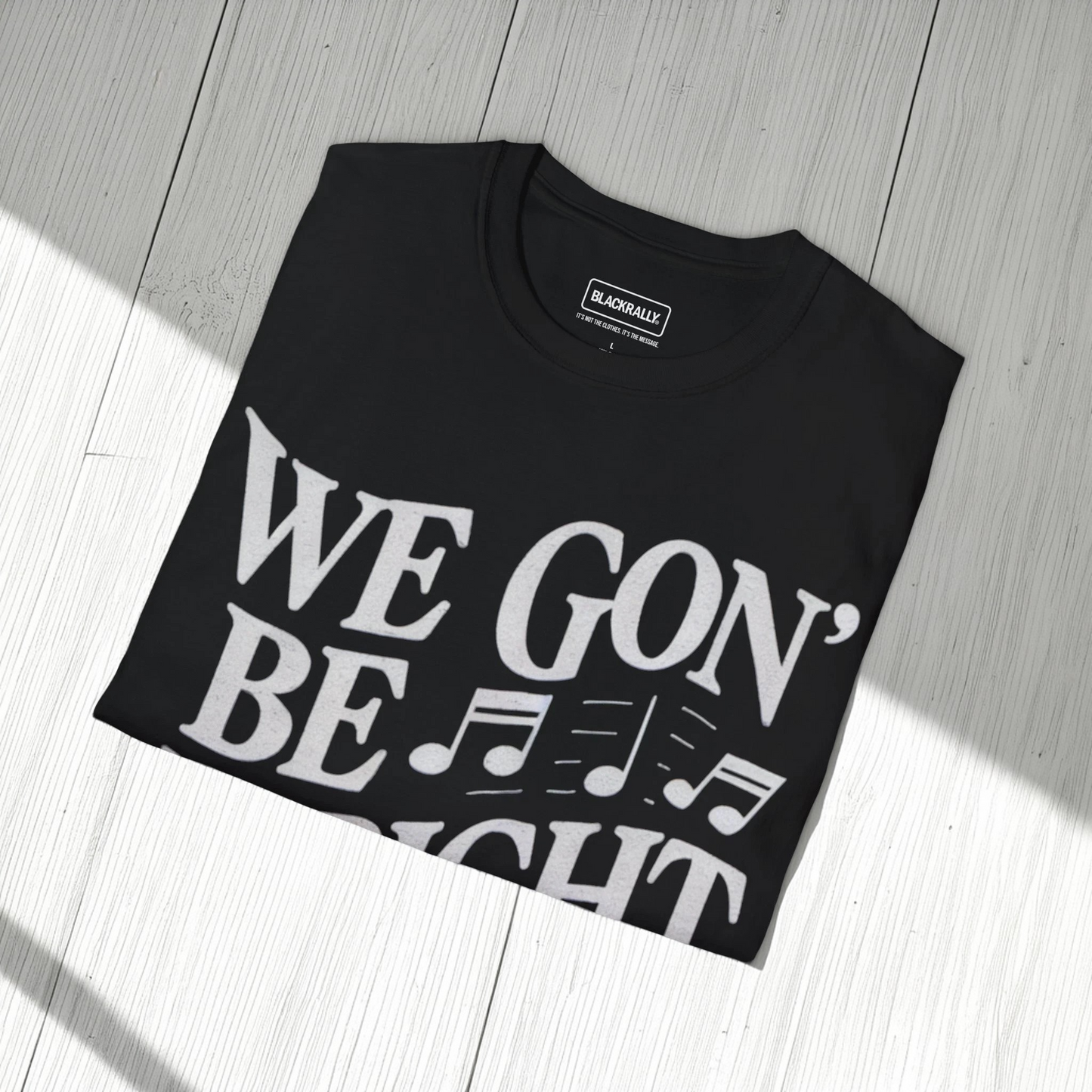 We Gon' Be Alright Sweatshirt