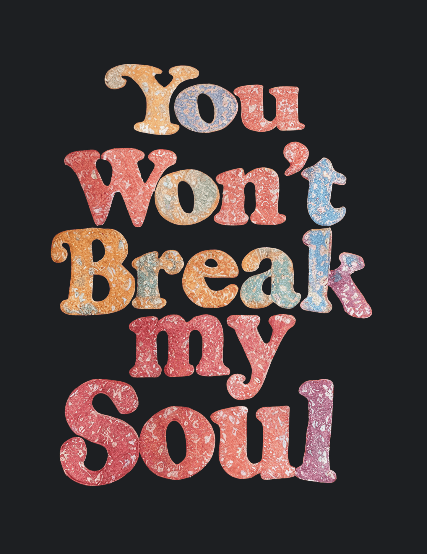 You Won’t Break My Soul Unisex Sweatshirt