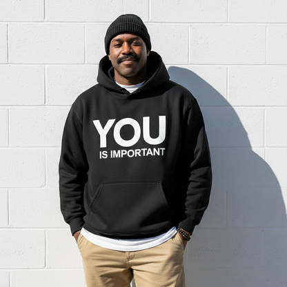 You Is Important Hoodie