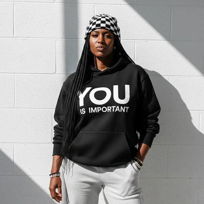 You Is Important Hoodie