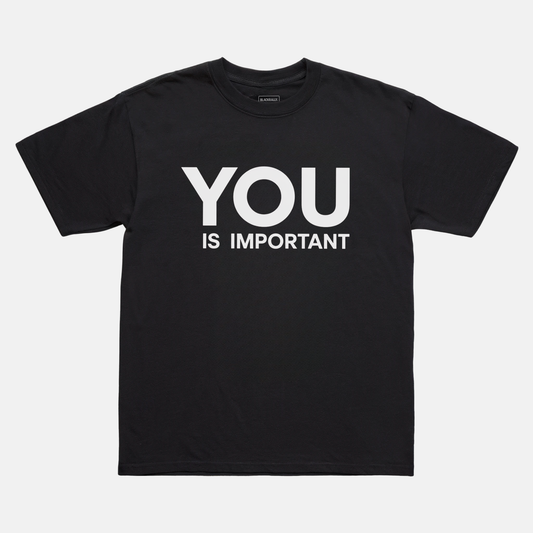 You Is Important Tee