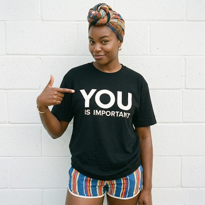 You Is Important Tee